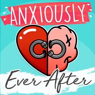 Anxiously Ever After Podcast